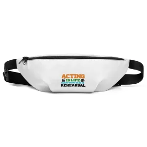 ACTING IS LIFE - Fanny Pack